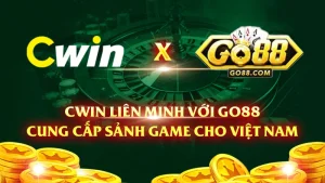 CWIN liên minh với Go88 cung cấp sảnh game cho Việt Nam