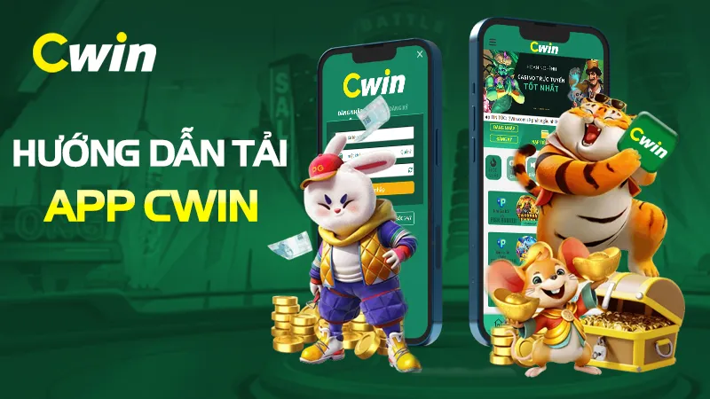 Hướng dẫn tải app CWIN về điện thoại nhanh và hiệu quả